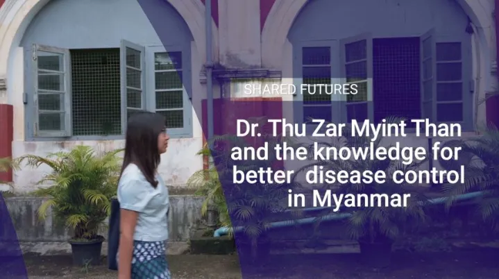 Dr. Thu Zar Myint Than and the knowledge for better disease control in Myanmar