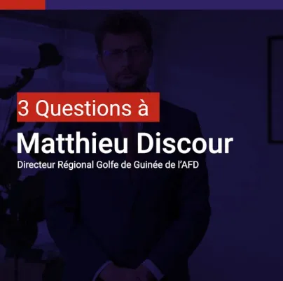 Matthieu Discour : Mobiliser tous les financements vers la finance climat dans le Golf de Guinée