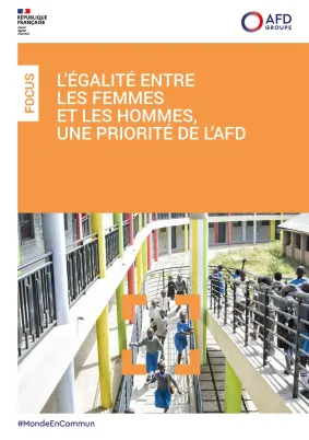 FOCUS : L'égalité entre les femmes et les hommes, une priorité de l'AFD