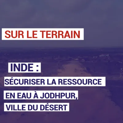 Inde : sécuriser la ressource en eau à Jodhpur, ville du désert