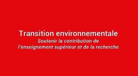 Transition environnementale : soutenir la contribution de l'enseignement supérieur et de la recherche