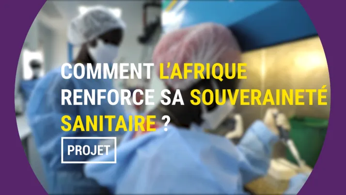 Quand l'Afrique produit ses propres vaccins