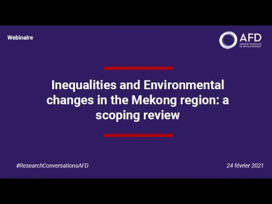 Inequalities and Environmental changes in the Mekong region