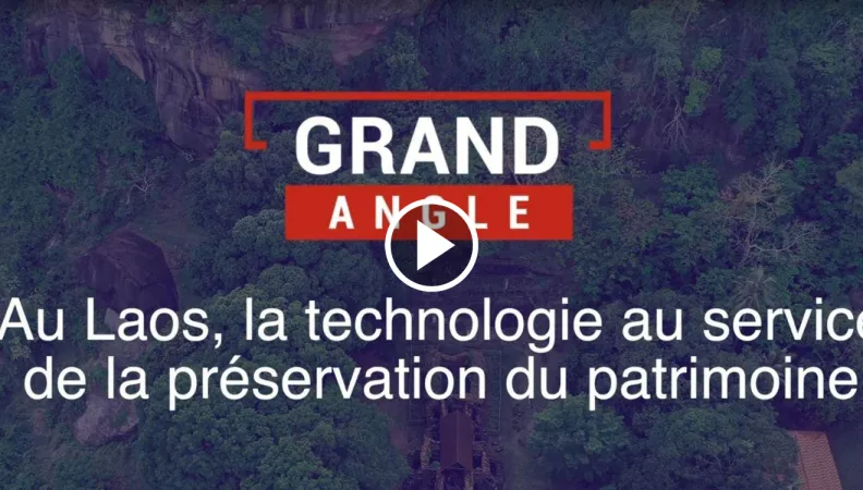 Grand angle, preservation du patrimoine au Laos
