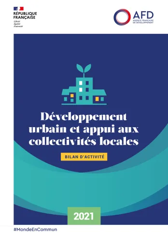 Développement urbain et appui aux collectivités locales - Bilan d'activité 2021