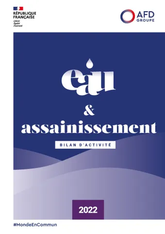 Eau et assainissement - Bilan d'activité 2022 du groupe AFD